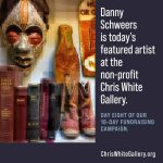 Danny Schweers is featured artist at Chris White Gallery